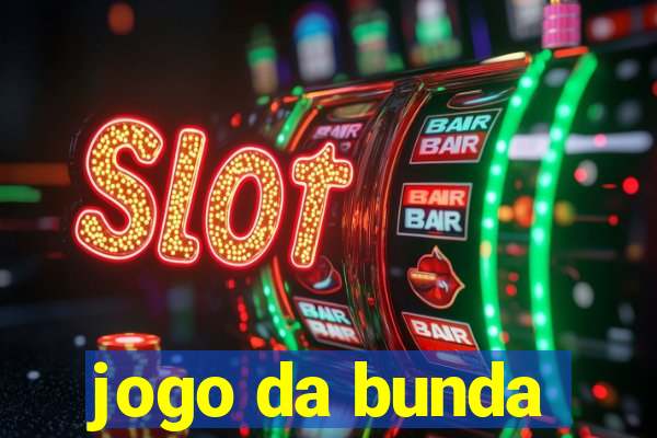 jogo da bunda